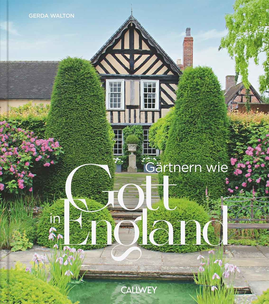 Gärtnern wie Gott in England