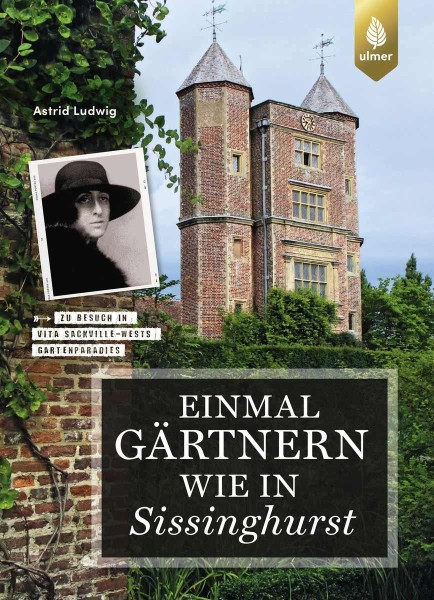 Einmal Gärtnern wie in Sissinghurst